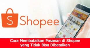 Cover Akses Info Cara Membatalkan Pesanan di Shopee yang Tidak Bisa Dibatalkan