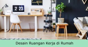 Cover Akses Info Desain Ruangan Kerja di Rumah