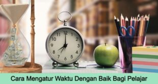 Cover Akses Info Cara Mengatur Waktu Dengan Baik Bagi Pelajar