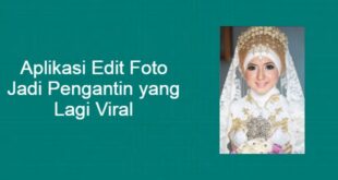 Cover Akses Info Aplikasi Edit Foto Jadi Pengantin yang Lagi Viral