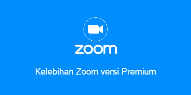 Cover Akses Info Kelebihan Zoom Premium