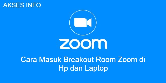 Cover Akses Info Cara Masuk Breakout Room Zoom di HP