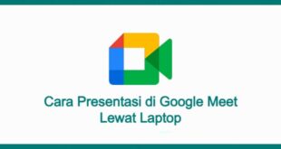 Cover Akses Info Cara Presentasi di Google Meet Lewat Laptop